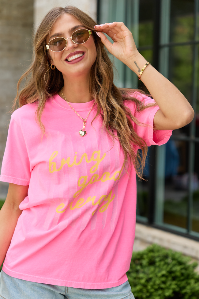 Bring Good Energy Neon Pink Comfort Colors Graphic Tee