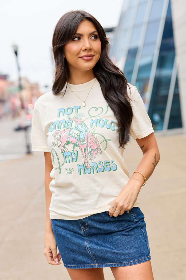 Not Gonna Hold My Horses Ivory Comfort Colors Graphic Tee